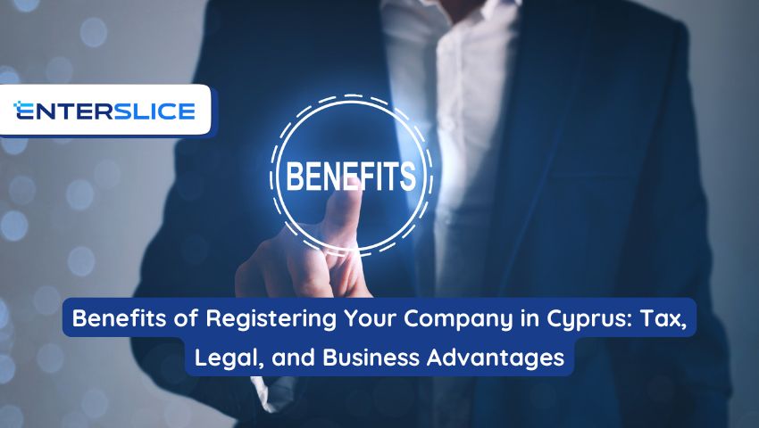 Benefits of Registering Your Company in Cyprus: Tax, Legal, and Business Advantages