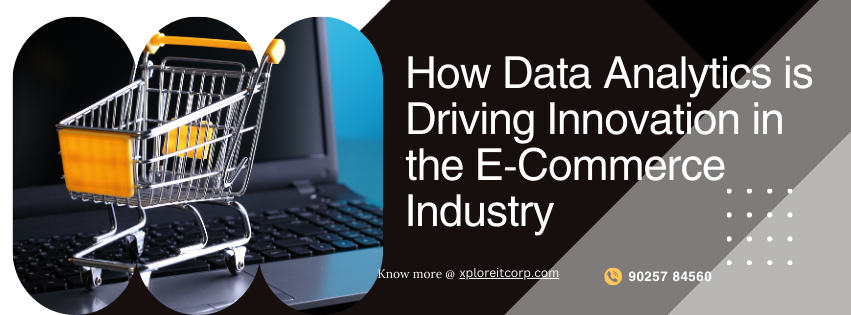 How Data Analytics is Driving Innovation in the E-Commerce Industry