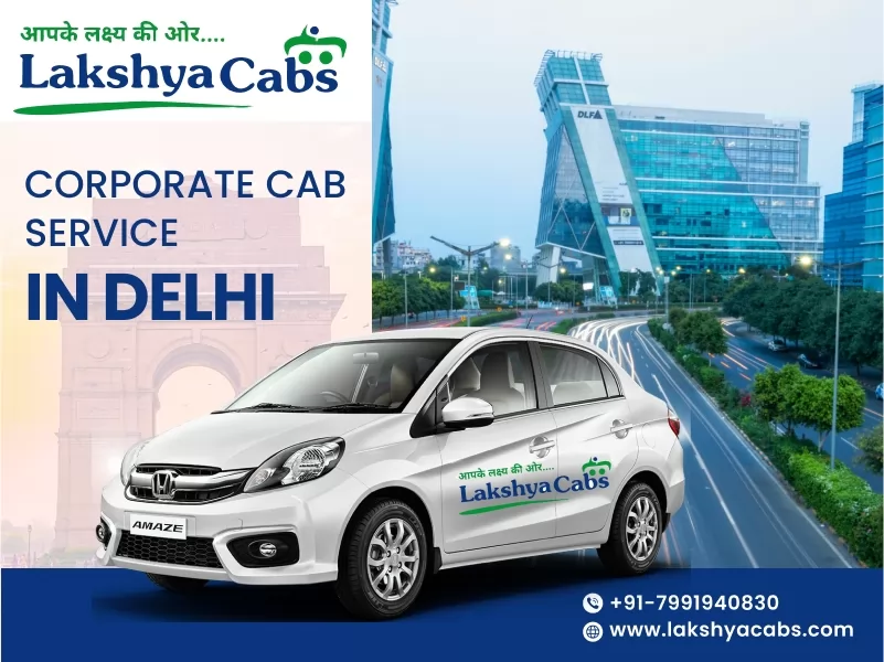 My Seamless Business Travel Experience with Lakshya Cabs: The Best Corporate Cab Service in Delhi for 2025