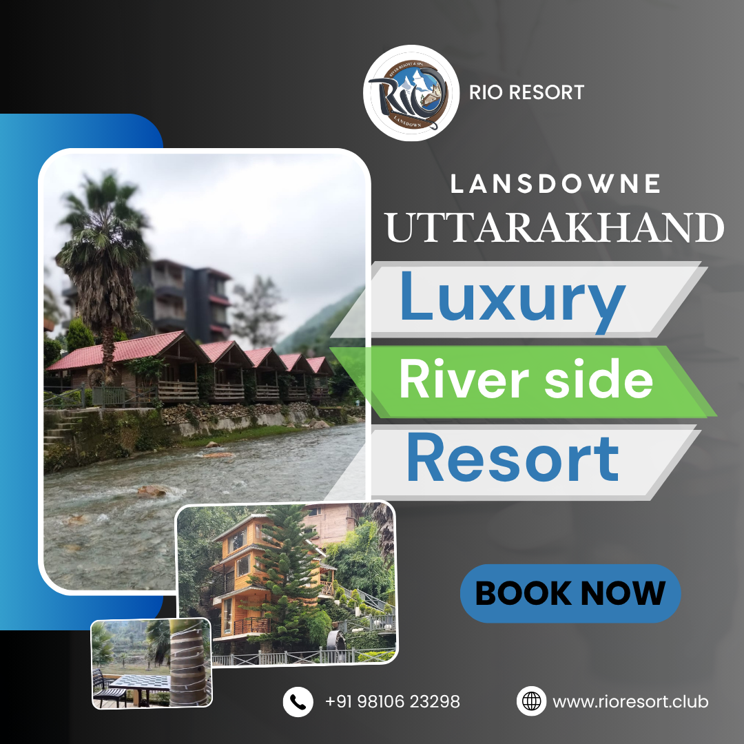 Rio Resort – Best Resort in Lansdowne Uttarakhand for a Riverside Getaway