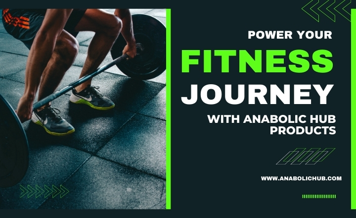 Power Your Fitness Journey with Anabolic Hub Products