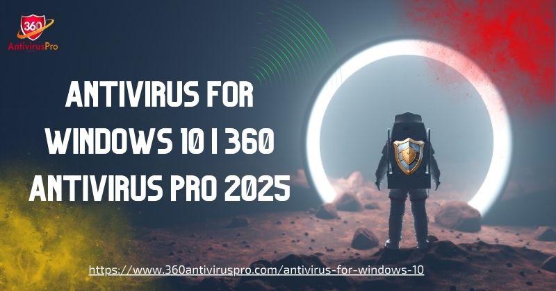 Antivirus for Windows 10 | 360 Antivirus Pro 2025
