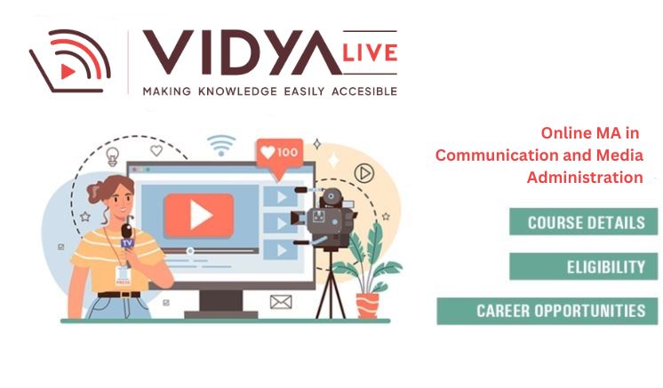 Best Online MA in Communication & Media Administration: Course Details & Job Prospects