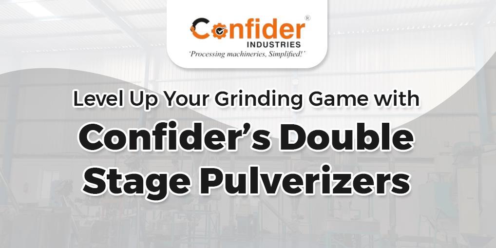 Level Up Your Grinding Game with Confider’s Double Stage Pulverizers