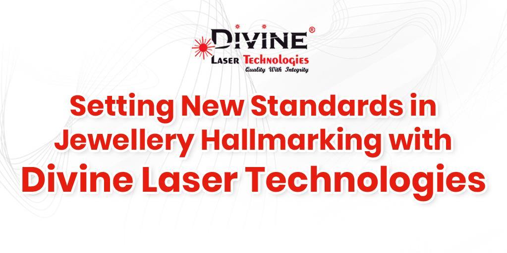 Setting New Standards in Jewellery Hallmarking with Divine Laser Technologies