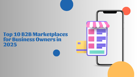 Top 10 B2B Marketplaces for Business Owners in 2025