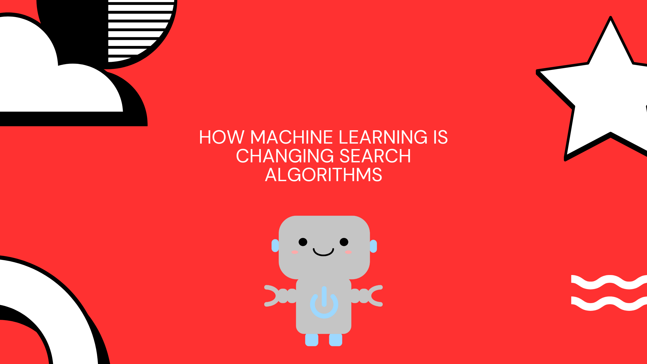 How Machine Learning is Changing Search Algorithms