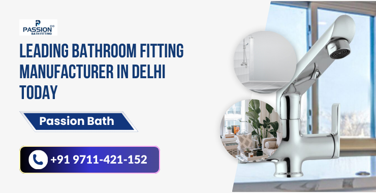 Leading Bathroom Fitting Manufacturer in Delhi Today