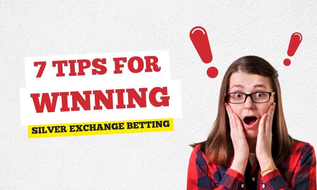 7 Tips for Winning in Silver Exchange Betting