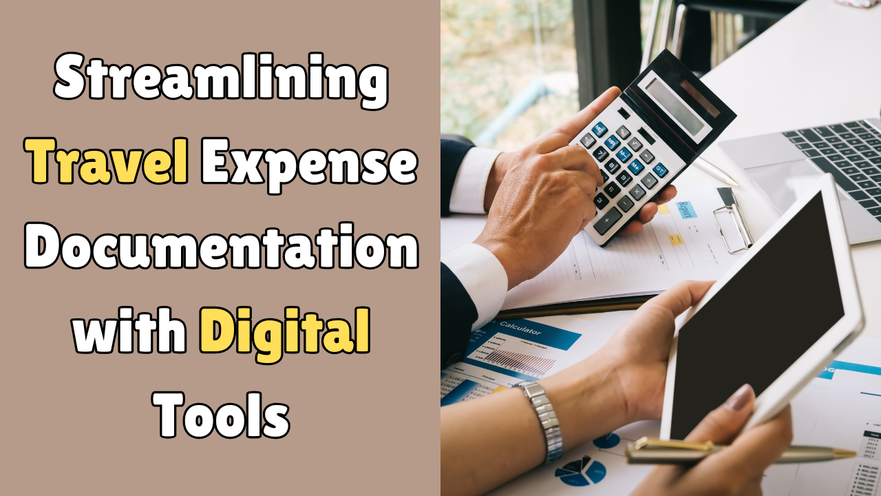 Streamlining Travel Expense Documentation with Digital Tools