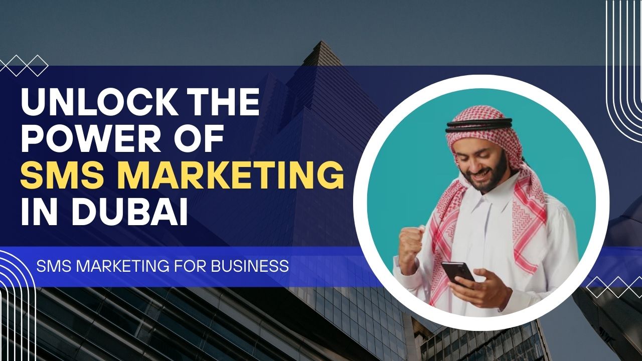 Unlocking the Power of SMS Marketing in Dubai: A Guide for Business Professionals