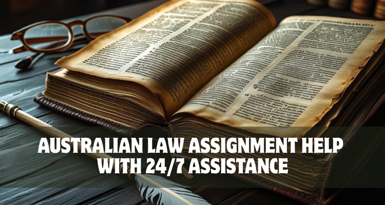 Australian Law Assignment Help with 24/7 Assistance