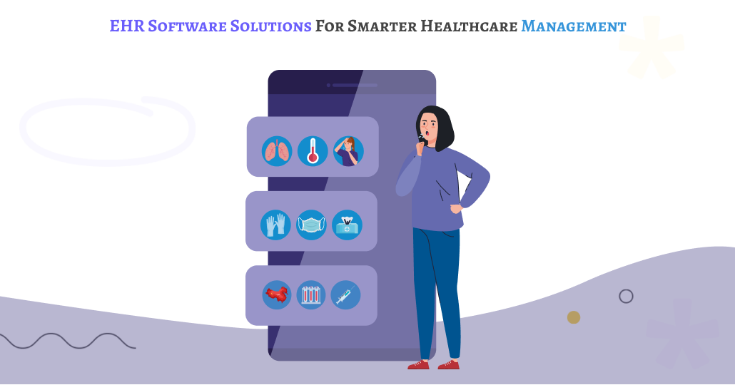 EHR Software Solutions for Smarter Healthcare Management