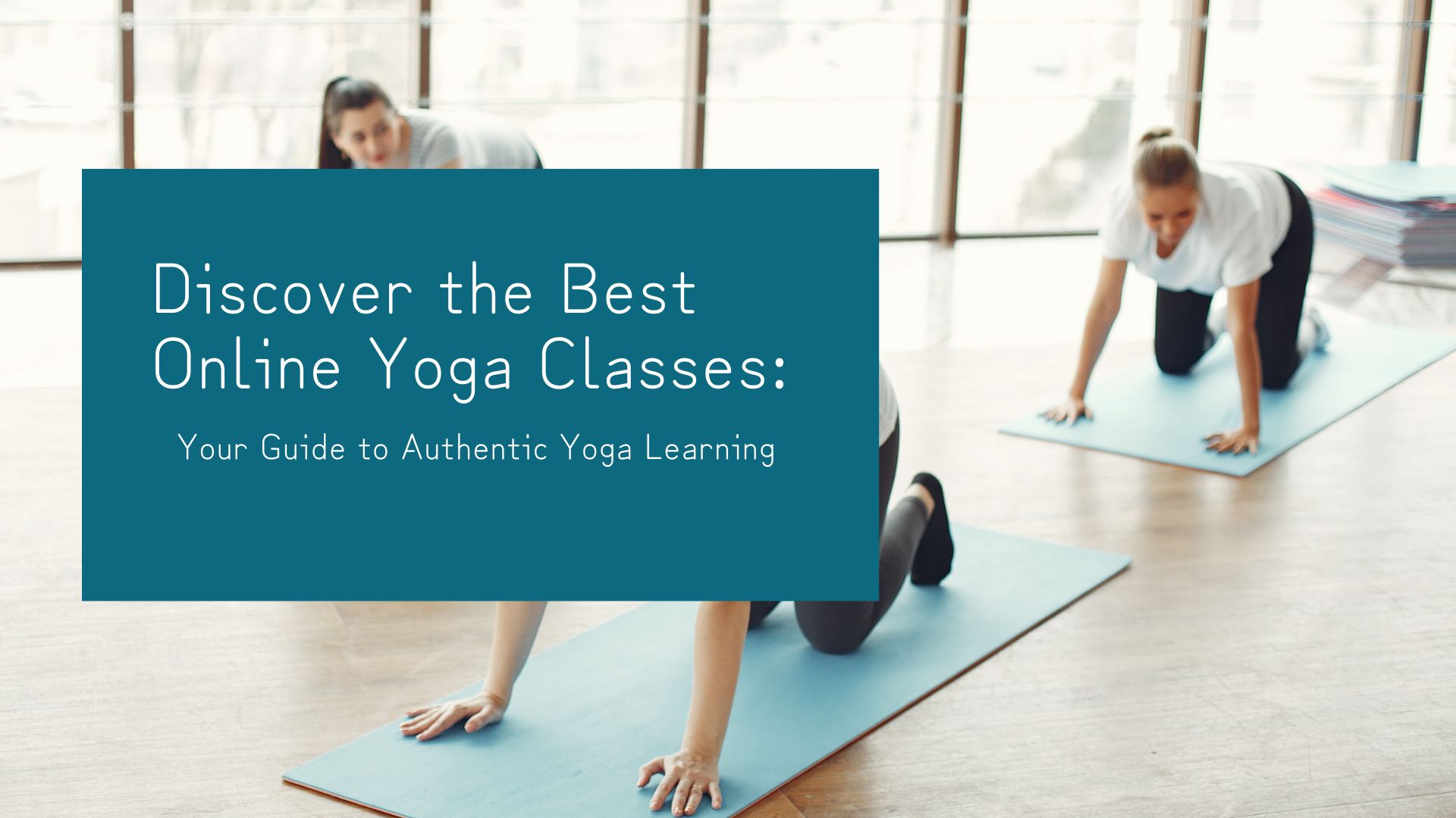 Discover the Best Online Yoga Classes: Your Guide to Authentic Yoga Learning