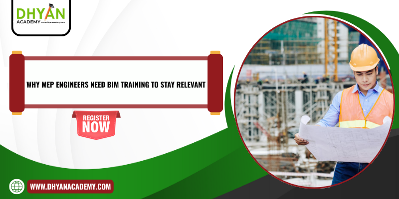 Why MEP Engineers Need BIM Training to Stay Relevant