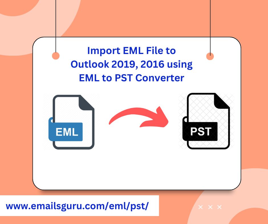 How to Import EML File to Outlook 2016 Using EML to PST Converter?