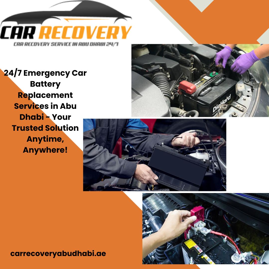 24/7 Emergency Car Battery Replacement Services in Abu Dhabi - Your Trusted Solution Anytime, Anywhere!