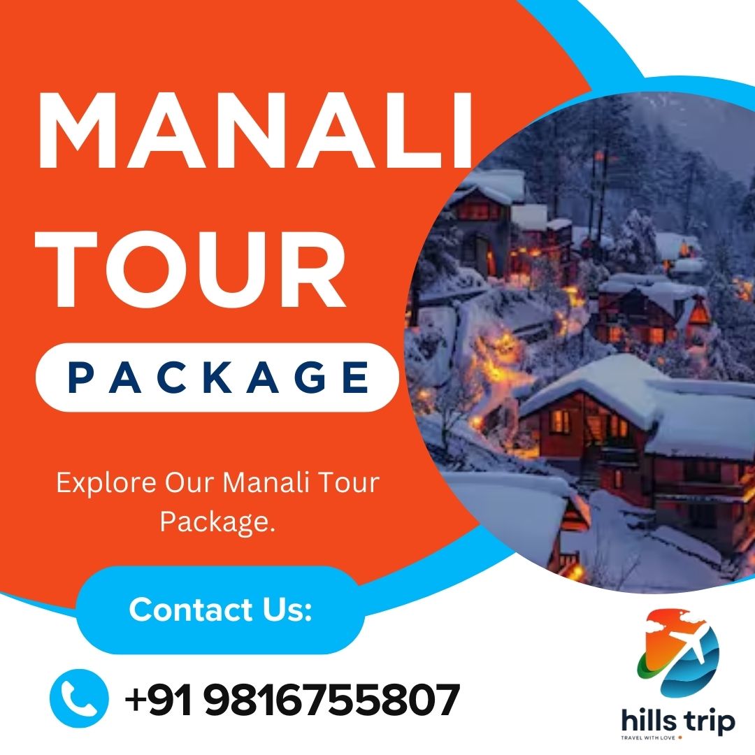 Manali Tour Package - Explore the Mesmerizing Beauty of the Himalayas