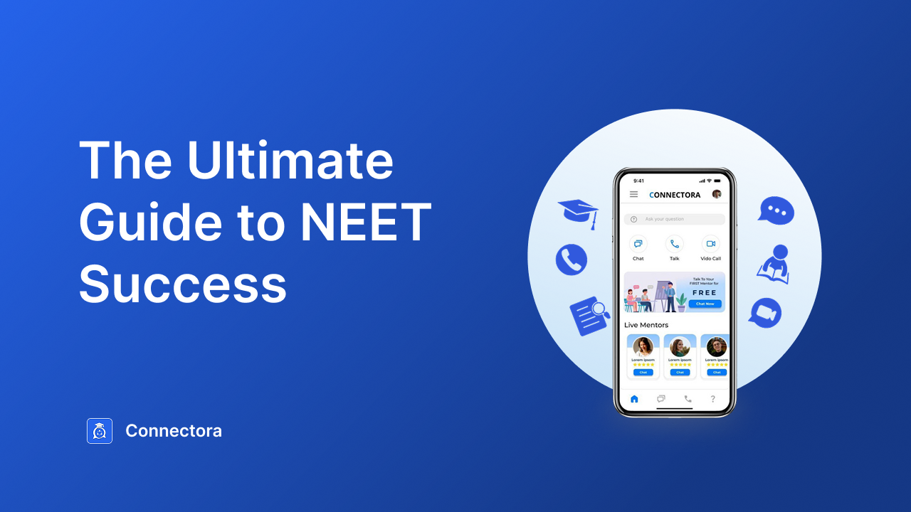 Best App for NEET Preparation in India: Real-Time Mentorship with Connectora