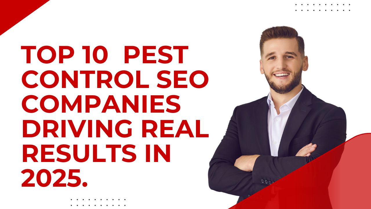 Top 10  Pest Control SEO Companies Driving Real Results in 2025.