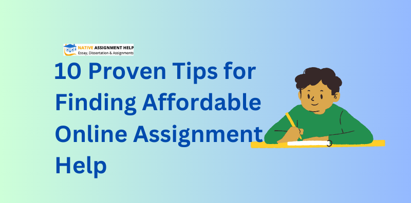 10 Proven Tips for Finding Affordable Online Assignment Help
