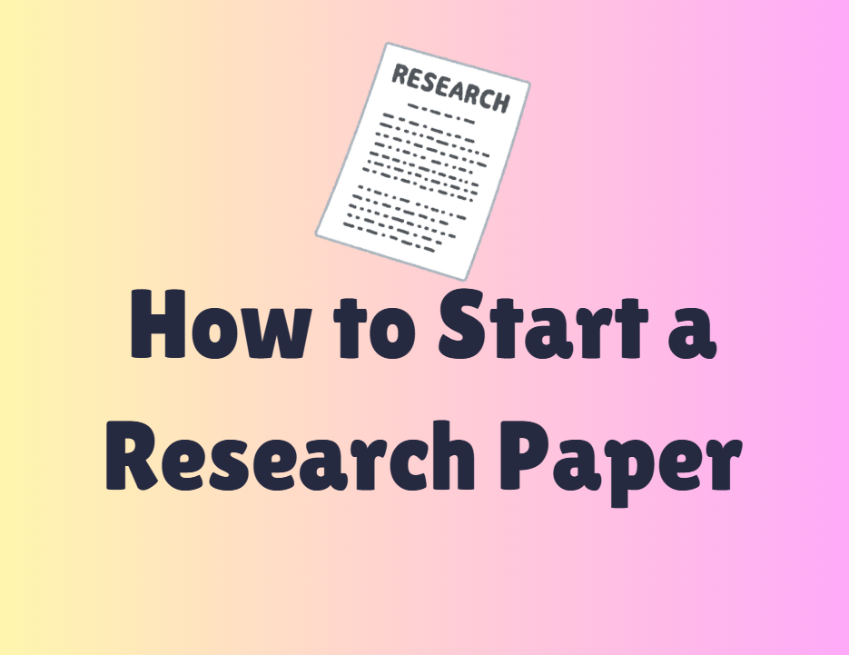 How to Start a Research Paper: A Simple and Effective Guide 2025