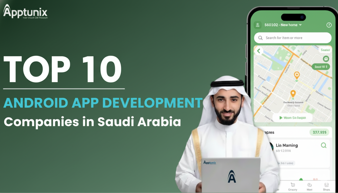 Top 10 Android App Development Companies in Saudi Arabia (2025)
