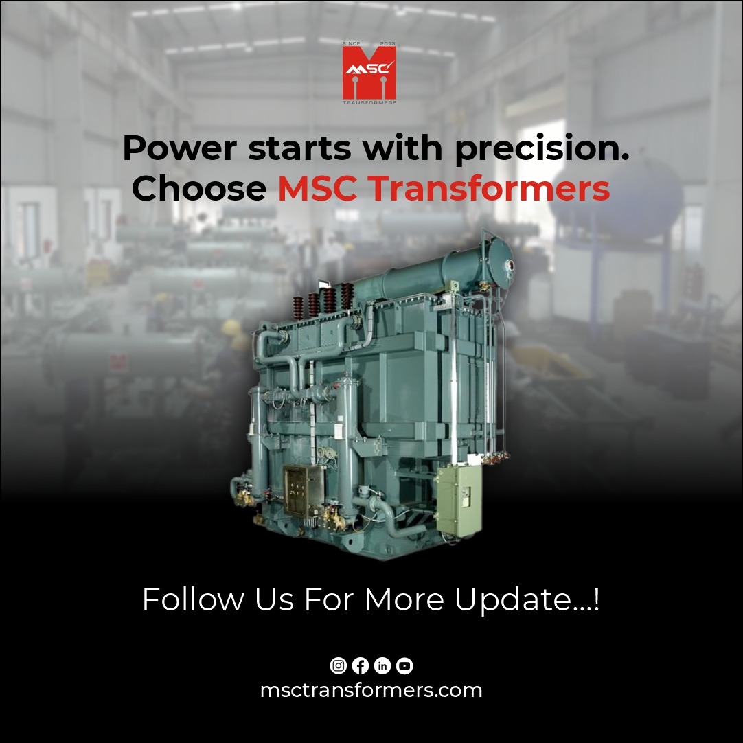 MSC Transformers Pvt Ltd – Leading the Way in India’s Transformer Manufacturing Industry