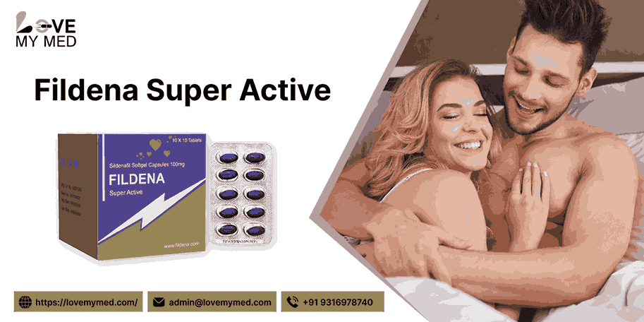 Fildena Super Active: Fast-Acting ED Solution with Sildenafil - lovemymed