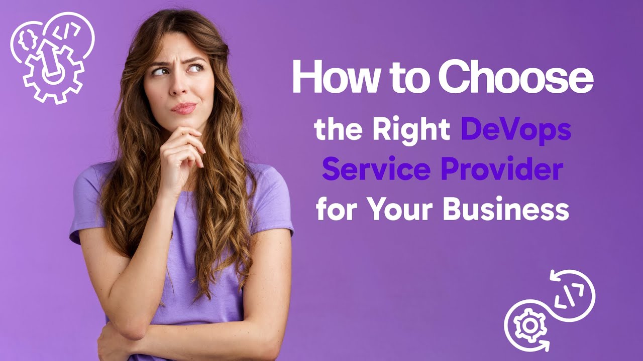 How to Choose the Right DevOps Service Provider Company