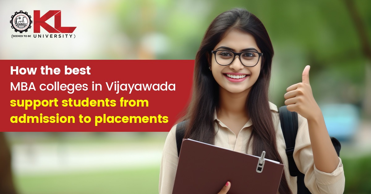 How the best MBA colleges in Vijayawada support students from admission to placements 