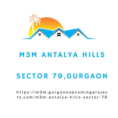 M3M Antalya Hills Sector 79 Gurgaon – A New Benchmark in Luxury Living
