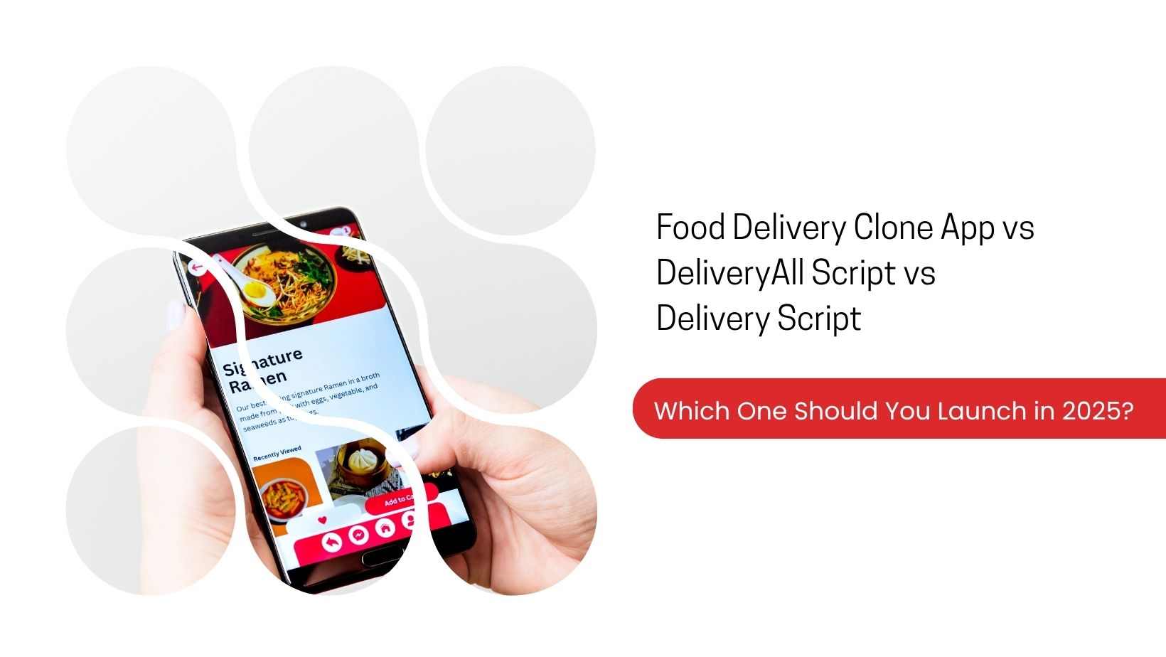 Food Delivery Clone App vs DeliveryAll Script vs Delivery Script: Which One Should You Launch in 2025?