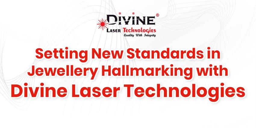 Setting New Standards in Jewellery Hallmarking with Divine Laser Technologies