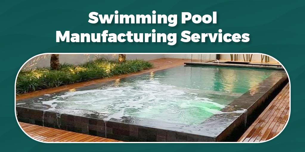 Swimming Pool Manufacturing Services