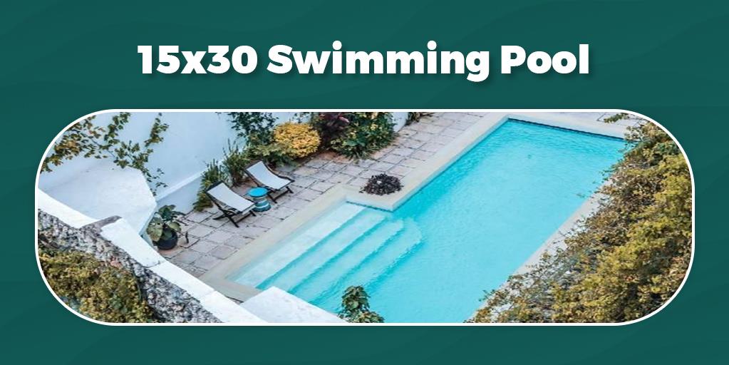 15x30 Swimming Pool