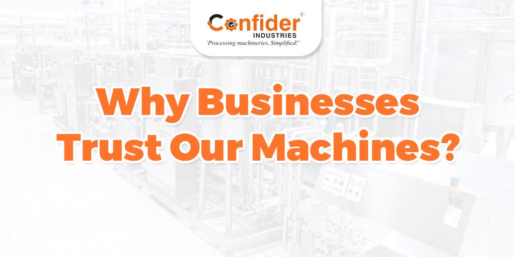 Why Businesses Trust Our Machines?