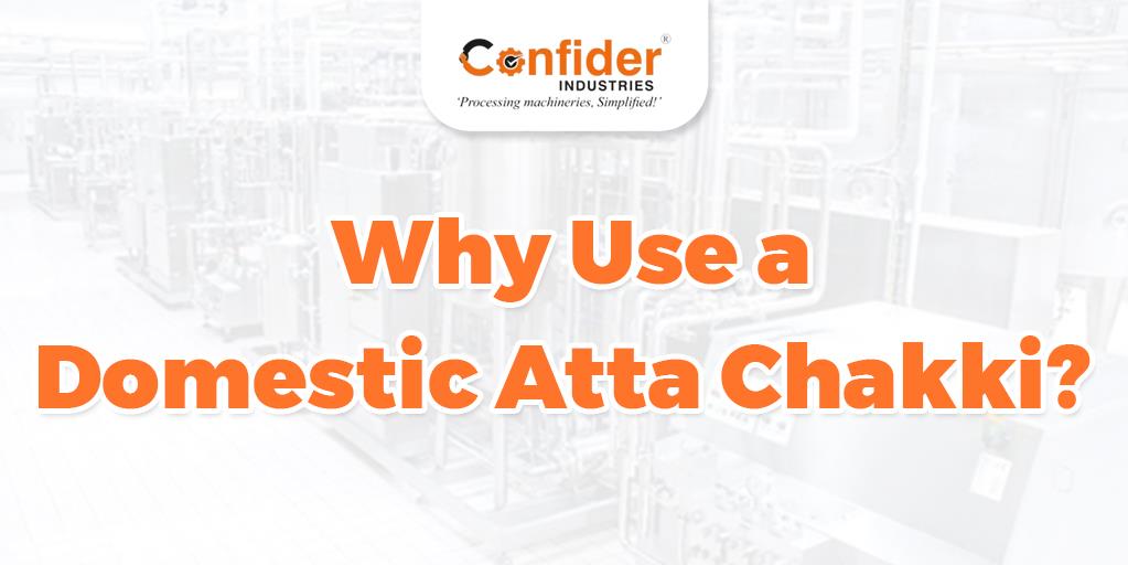 Why Use a Domestic Atta Chakki?