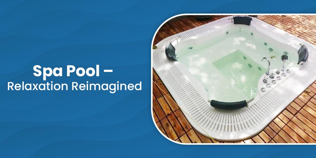 Spa Pool – Relaxation Reimagined