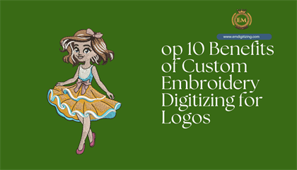 op 10 Benefits of Custom Embroidery Digitizing for Logos