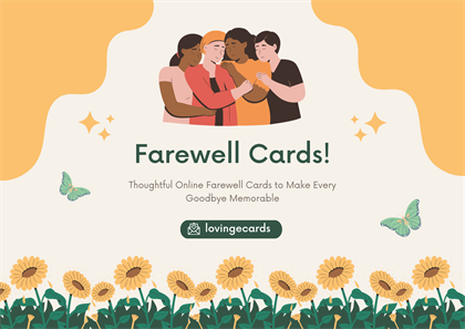 Thoughtful Online Farewell Cards to Make Every Goodbye Memorable