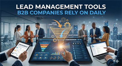 Lead Management Tools B2B Companies Rely On Daily