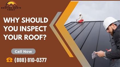 Why Should You Inspect Your Roof?