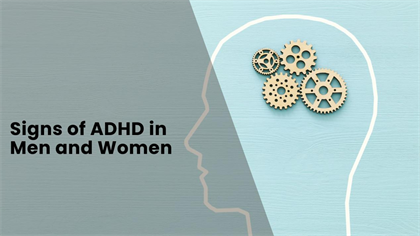 Uncovering the Overlooked Signs of ADHD in Men and Women