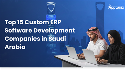 Top 15 Custom ERP Software Development Companies in Saudi Arabia