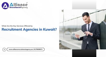 What Are the Key Services Offered by Recruitment Agencies in Kuwait?