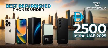 Best Refurbished Phones Under AED 2500 in the UAE 2025 - Ready2resale
