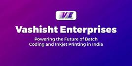 Vashisht Enterprises: Powering the Future of Batch Coding and Inkjet Printing in India