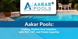 Aakar Pools: Crafting Modern Pool Solutions with RCC, FRP, and Prefab Expertise