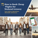 How to Book Cheap Flights for a Weekend Getaway